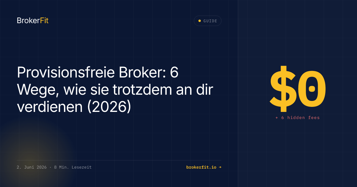Wie provisionsfreie Broker trotzdem verdienen (2026)